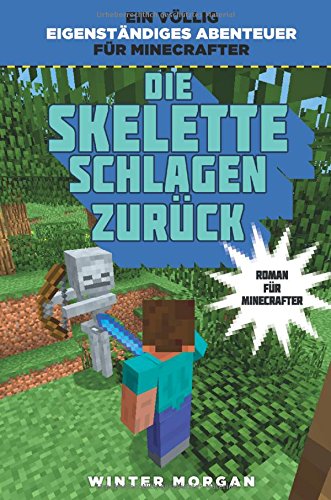 Download Die Skelette schlagen zurück - Roman für Minecrafter Download Die Skelette schlagen zurück - Roman für Minecrafter
