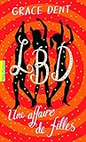 LBD, 1 : LBD : Une affaire de filles