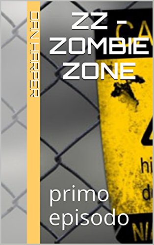 ZZ - Zombie Zone: primo episodo ZZ - Zombie Zone: primo episodo