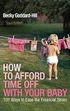 Image de How to Afford Time Off with your Baby: 101 Ways to Ease the Financial Strain