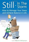 Image de Still-In the Storm: How to Manage Your Stress and Achieve Balance in Life