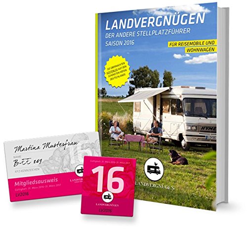 Preisvergleich Produktbild Landvergnügen Deutschland: Der andere Stellplatzführer Saison 2016