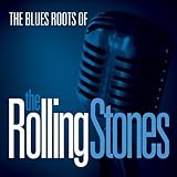  The Blues Roots of the Rolling Stones