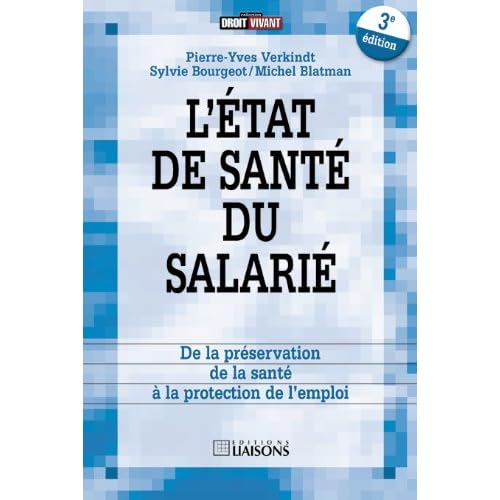 L'état de santé du salarié : De la préservation de la santé à la protection de l'emploi