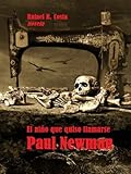 Image de El niño que quiso llamarse Paul Newman
