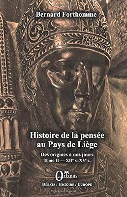 Histoire de la pensée au Pays de Liège: Des origines à nos jours Tome II : XIIe s.-XVe s.