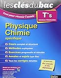 Les Clés du Bac - Tout pour réussir l'année - Physique Chimie Term S (spécifique)