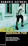 Cover zum Buch Alex: Adrenalin pur! Seine Stärke: Ei...