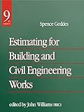 Estimating for Building & Civil Engineering Work (English Edition) by John Williams, Spence gedes