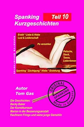 Spanking Kurzgeschichten Teil 10 Ebook Gas Tom Amazon De Kindle Shop