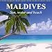 Produktbild Maldives - Sun, water and beach (Wall Calendar 2019 300 × 300 mm Square): The sunny side of life (Monthly calendar, 14 pages ) (Calvendo Places)