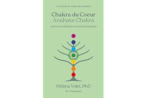 Chakra du Coeur (Anahata-Chakra): Aspects symboliques et psychosomatiques