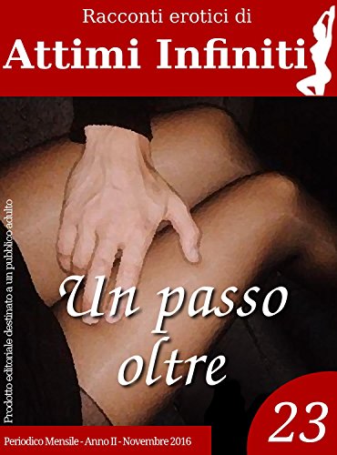 Download ATTIMI INFINITI n.23 - Un passo oltre Download ATTIMI INFINITI n.23 - Un passo oltre
