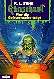 Gänsehaut - Wer die Geistermaske trägt by 