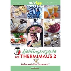 MIXtipp Lieblingsrezepte der Thermimaus 2: Kochen mit dem Thermomix TM5 und TM31 (German Edition)