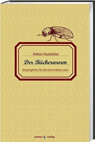Preisvergleich Produktbild Der Bücherwurm: Vergnügliches für den besonderen Leser
