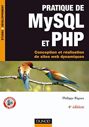 Pratique de MySQL et PHP : Conception et réalisation de sites web dynamiques (Etudes, développement, intégration) Pratique de MySQL et PHP : Conception et réalisation de sites web dynamiques (Etudes, développement, intégration)