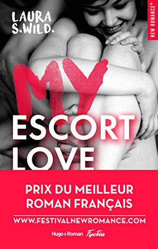 Download My Escort Love - Prix de la 1ère New romance française Download My Escort Love - Prix de la 1ère New romance française