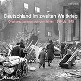  Deutschland Im Zweiten Weltkrieg, originalaufnahmen aus den Jahren 1939 bis 1945