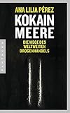 Image de Kokainmeere: Die Wege des weltweiten Drogenhandels