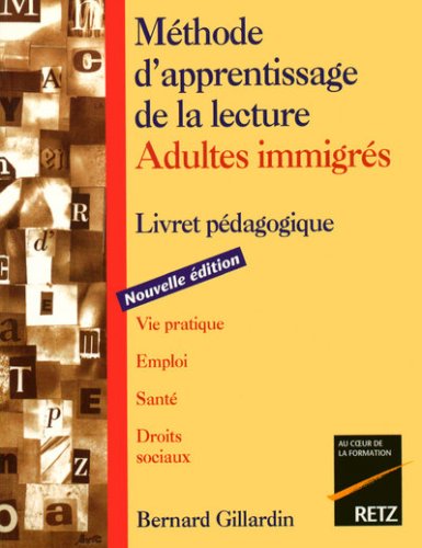 <a href="/node/1936">Méthode d'apprentissage de la lecture pour les adultes immigrés : Livret pédagogique</a>