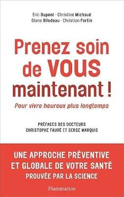 Prenez soin de vous maintenant ! Pour vivre heureux plus longtemps
