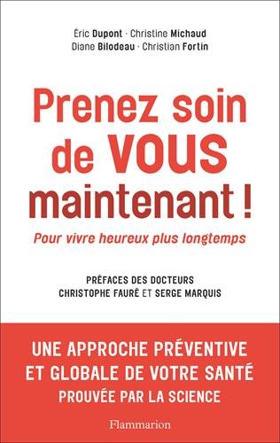 Download Prenez soin de vous maintenant ! Pour vivre heureux plus longtemps Download Prenez soin de vous maintenant ! Pour vivre heureux plus longtemps