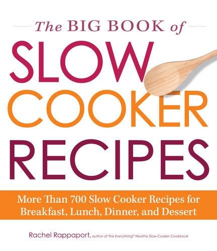 Download The Big Book of Slow Cooker Recipes: More Than 700 Slow Cooker Recipes For Breakfast, Lunch, Dinner, And Dessert Download The Big Book of Slow Cooker Recipes: More Than 700 Slow Cooker Recipes For Breakfast, Lunch, Dinner, And Dessert