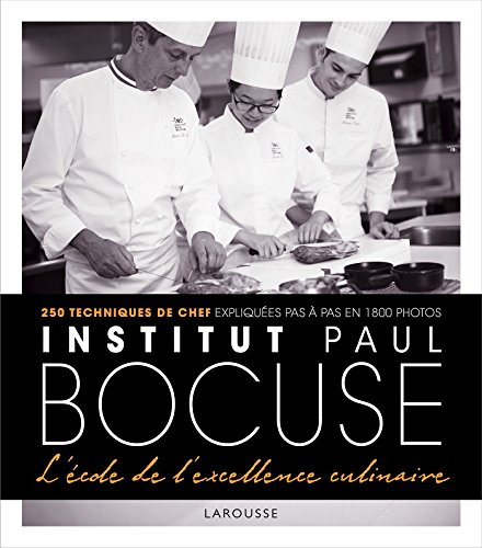 Institut Paul Bocuse L Ecole De L Excellence Culinaire Pdf Kindle Tigerderick