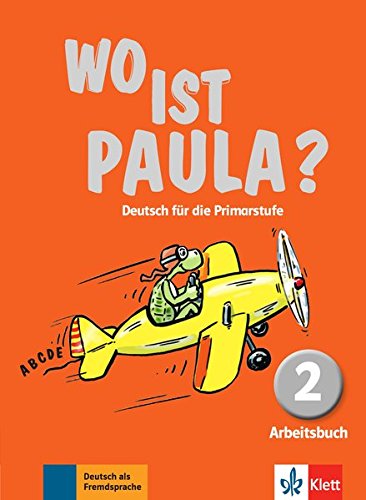 Wo ist Paula?: Arbeitsbuch 2 mit CD-Rom (MP3-Audios)