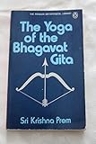 The Yoga of the Bhagavad Gita The Yoga of the Bhagavad Gita