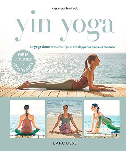 Télécharger Yin yoga: Le yoga doux et méditatif pour développer sa pleine conscience Livre PDF Gratuit