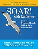 Image de SOAR! with Resilience™: The Interactive Book for Overcoming Obstacles & Achieving Success (English Edition)