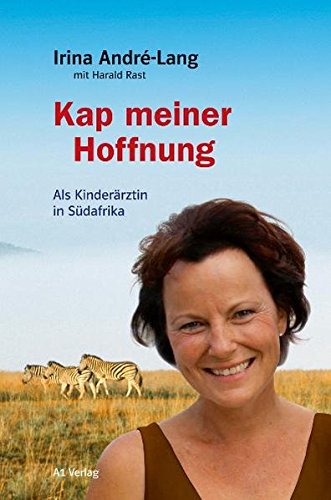 Download Kap meiner Hoffnung: Als Kinderärztin in Südafrika Download Kap meiner Hoffnung: Als Kinderärztin in Südafrika