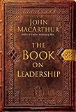 The Book on Leadership by John MacArthur