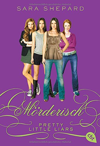 Pretty Little Liars - Mörderisch (Die Pretty Little Liars-Reihe, Band 6)