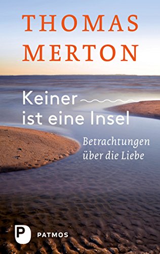Download Keiner ist eine Insel: Betrachtungen über die Liebe Download Keiner ist eine Insel: Betrachtungen über die Liebe