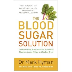 The Blood Sugar Solution: The Bestselling Programme for Preventing Diabetes, Losing W
