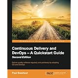 Continuous Delivery and DevOps – A Quickstart Guide - Second Edition
