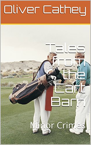 Tales From The Cart Barn Minor Crimes Ebook Oliver Cathey