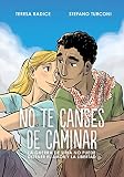 No te canses de caminar