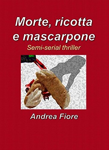 Morte, ricotta e mascarpone (Haddock & Parrish: in due s'indaga peggio Vol. 0) libro