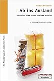 Ab ins Ausland: Im Ausland leben, reisen, studieren, arbeiten by