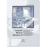 LENGUAJE MUSICAL MEL&Oacute;DICO 3