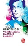 Vie prolongée d'Arthur Rimbaud