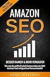 Amazon SEO: Besser Ranken Mehr Verkaufen - Wie man die größte Produkt-Suchmaschine der Welt dominiert und erfolgreich auf Amazon handelt (FBA, Suchmaschinenoptimierung, ... Engine Optimization, SEO für Privat Lable) by 
