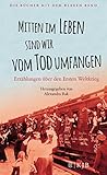Image de Mitten im Leben sind wir vom Tod umfangen: Erzählungen über den Ersten Weltkrieg (Die Bücher mit dem blauen Band)