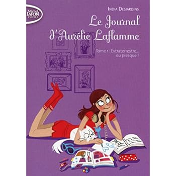 Le Journal d'Aurélie Laflamme, tome 1 : Extraterrestre... ou presque !