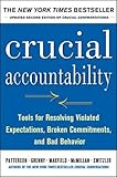 Crucial Accountability: Tools for Resolving Violated Expectations, Broken Commitments, and Bad Behavior, Second Edition by Kerry Patterson, Joseph Grenny