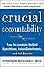 Crucial Accountability: Tools for Resolving Violated Expectations, Broken Commitments, and Bad Behavior, Second Edition by Kerry Patterson, Joseph Grenny
